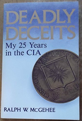 Deadly Deceits: My 25 Years in the CIA