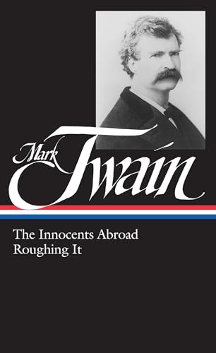 Mark Twain : The Innocents Abroad, Roughing It (Library of America)