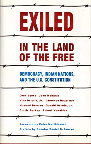 Exiled in the Land of the Free: Democracy, Indian Nations, and the U.S. Constitution