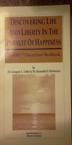 Discovering Life and Liberty in the Pursuit of Happiness (An MRT Educational Workbook)