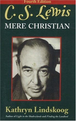 C.S. Lewis: Mere Christian, Fourth Edition