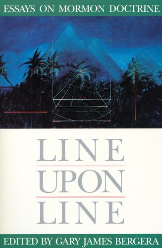 Line upon Line: Essays on Mormon Doctrine