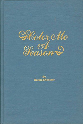 Color Me a Season: A Complete Guide to Finding Your Best Colors and How to Use Them