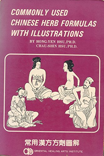 Commonly Used Chinese Herb Formulas with Illustrations (English and Mandarin Chinese Edition)