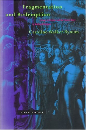 Fragmentation and Redemption: Essays on Gender and the Human Body in Medieval Religion