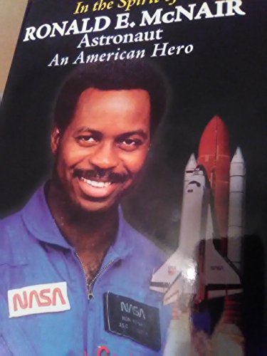 In the Spirit of Ronald E. Mcnair, Astronaut, An American Hero