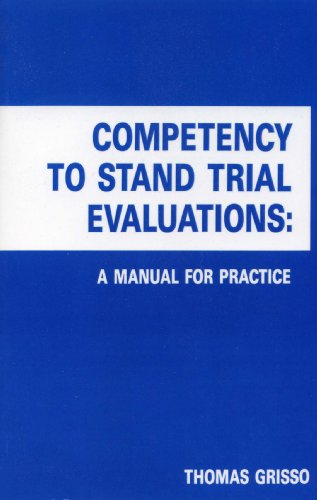 Competency to Stand Trial Evaluation: A Manual for Practice