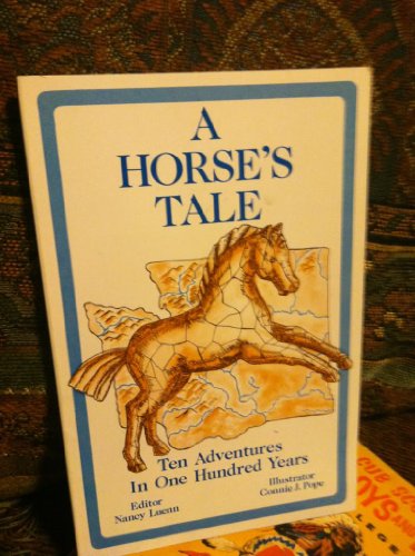 A Horse's Tale: Ten Adventures in 100 Years
