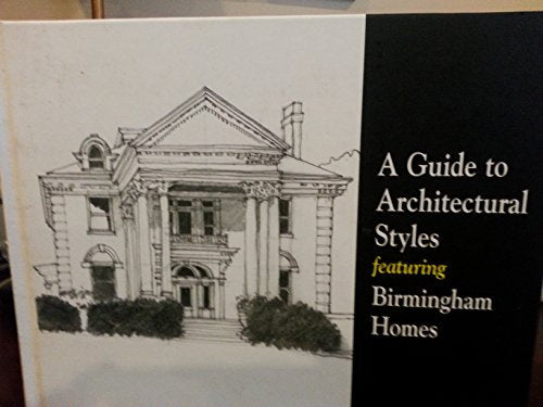A Guide to Architectural Styles featuring Birmingham Homes