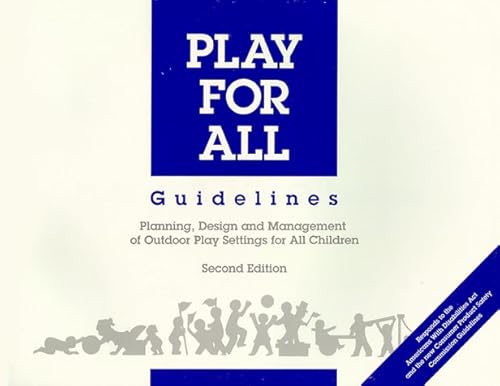 Play for All Guidelines: Planning, Designing and Management of Outdoor Play Settings for All Children