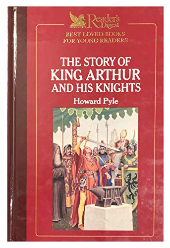 Readers Digest Best Loved Books for Young Readers: The Story of King Arthur and His Knights