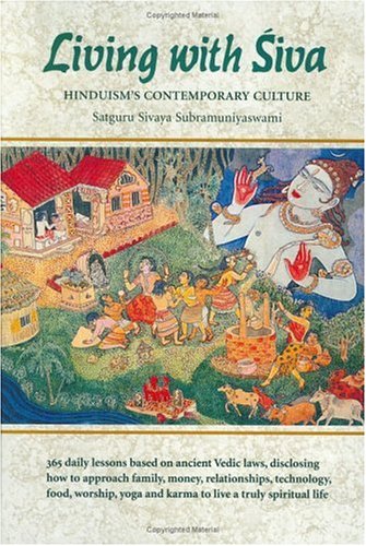 Living With Siva: Hinduism's Contemporary Culture (The Master Course, Bk 2)