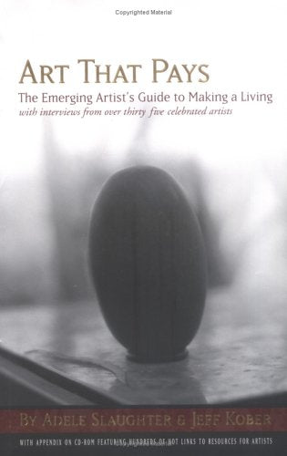 Art That Pays: The Emerging Artist's Guide to Making a Living