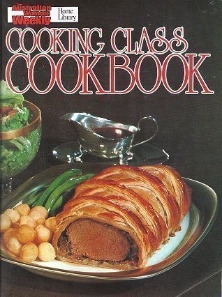 Cooking Class Cookbook (Australian Women's Weekly)