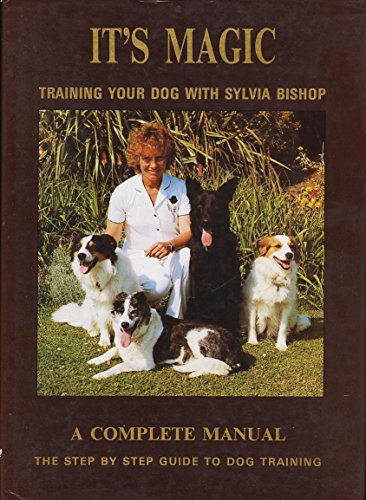 It's Magic: Training Your Dog with Sylvia Bishop