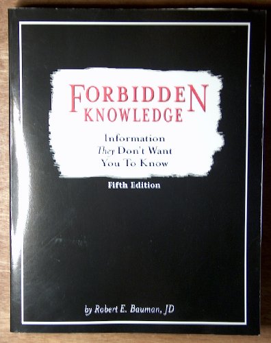 Forbidden Knowledge: Information They Don't Want You to Know