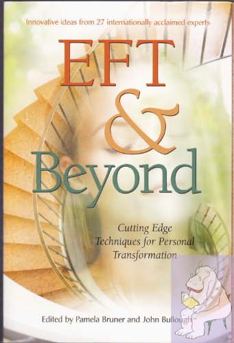 EFT and Beyond: Cutting Edge Techniques for Personal Transformation