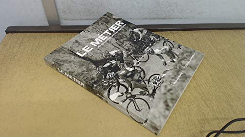 Le Metier: The Seasons of a Professional Cyclist