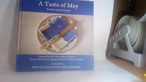 A Taste of Mey: Recipes and Memories Inspired by the Castle of Mey