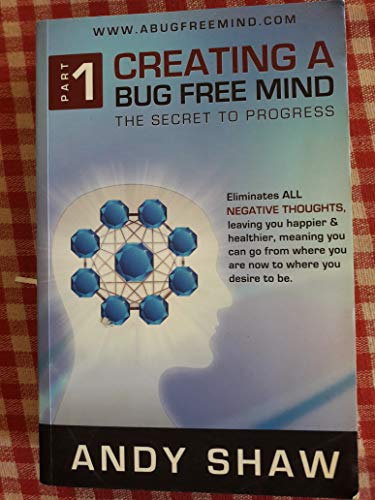 Creating a Bug Free Mind: The Secret to Progress