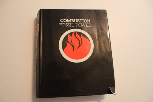 Combustion Fossil Power: A Reference Book on Fuel Burning and Steam Generation, 4th Edition