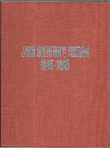 Jack Sheaffer's Tucson, 1945-1965