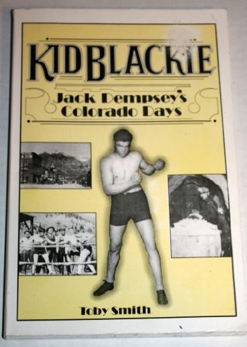Kid Blackie: Jack Dempsey's Colorado Days