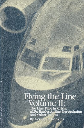 Flying the line: The first half century of the Air Line Pilots Association