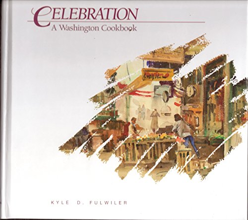 Celebration: A Washington Cookbook