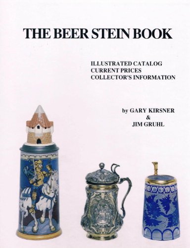 The Beer Stein Book: Illustrated Catalog Current Prices Collector's Information