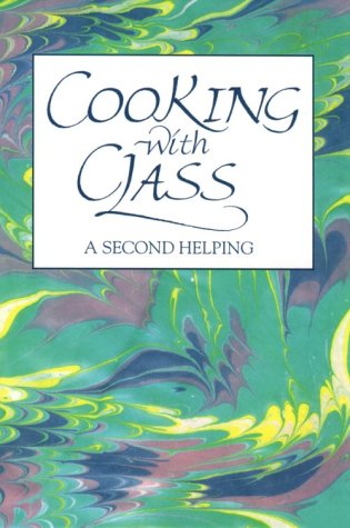 Cooking With Class: A Second Helping