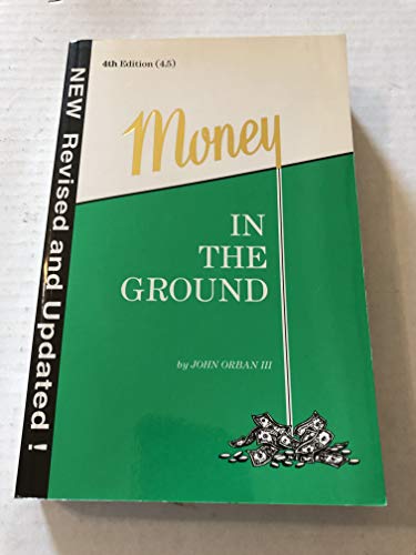 Money in the Ground-Insider's Guide to Oil and Gas Deals (4th Ed.)