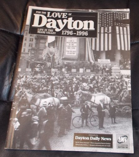 For the Love of Dayton Life in the Miami Valley 1796 - 1996