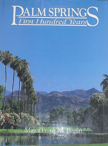 Palm Springs, First Hundred Years