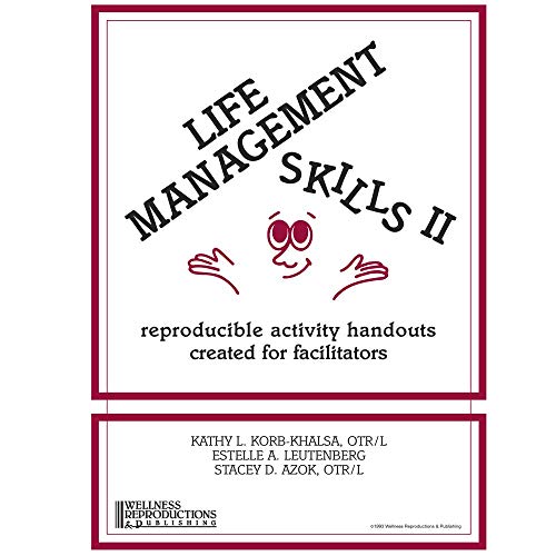 Life Management Skills II: Reproducible Activity Handouts Created for Facilitators