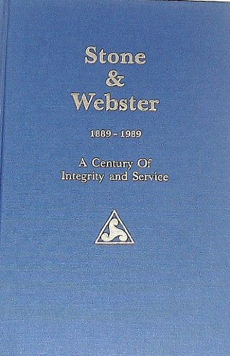 Stone & Webster, 1889 - 1989: A Century of Integrity & Service