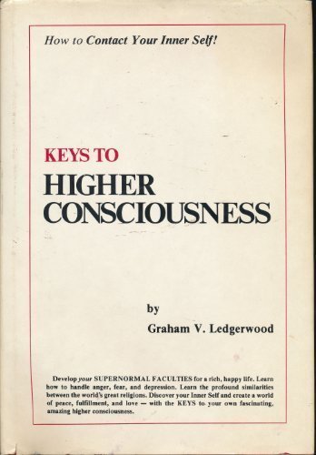 Keys to Higher Consciousness: How to Contact Your Inner Self