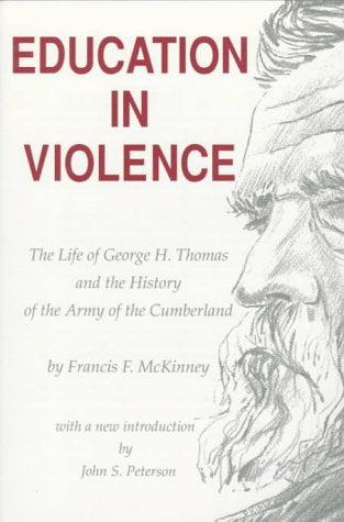 Education in Violence: The Life of George H. Thomas and the History of the Army of the Cumberland