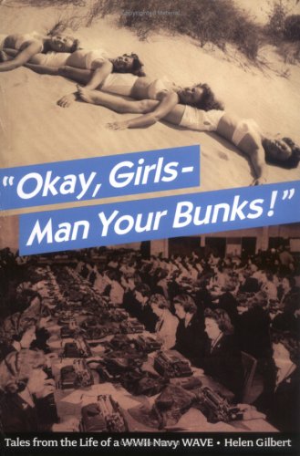 Okay, Girls - Man Your Bunks!" Tales from the Life of a WWII Navy WAVE