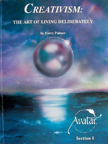 Creativism: The Art of Living Deliberately