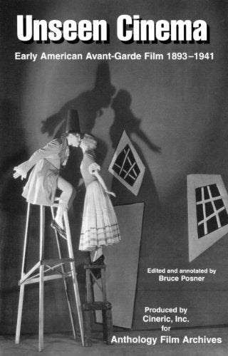 Unseen Cinema: Early American Avant-Garde Film 1893-1941