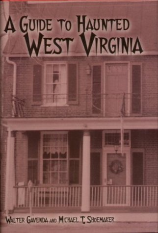 A Guide to Haunted West Virginia