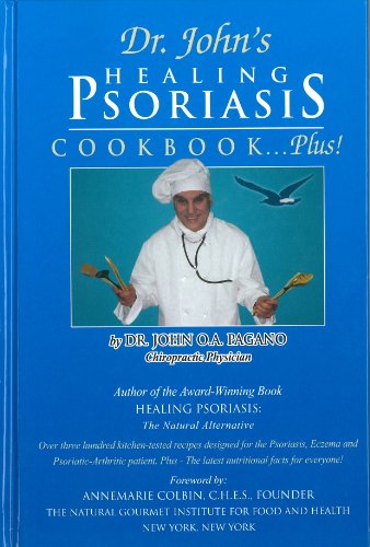 Dr. John's Healing Psoriasis Cookbook...Plus!