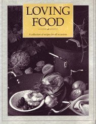 Loving Food: A Collection of Recipes for All Occasions