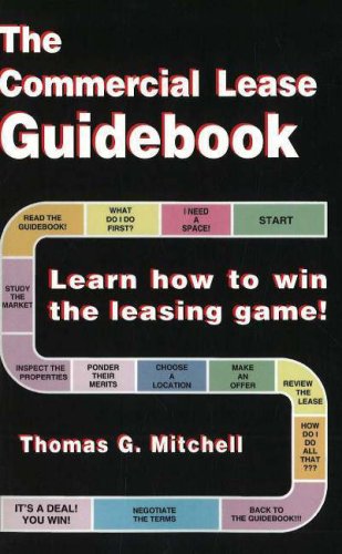 The Commercial Lease Guidebook: Learn How to Win the Leasing Game!