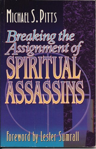 Breaking the Assignment of Spiritual Assassins