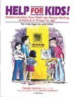 Help for Kids: Understanding Your Feelings About Having a Parent in Prison or Jail