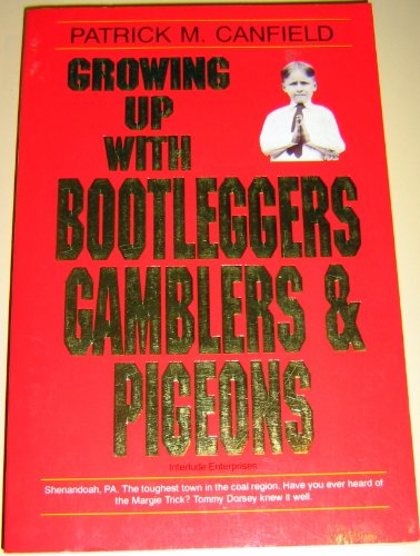 Growing Up with Bootleggers Gamblers and Pigeons