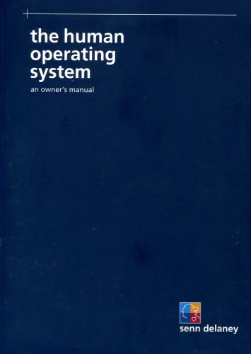 The Human Operating System: An Owner's Manual
