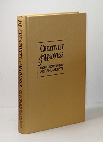 Creativity & Madness: Psychological Studies of Art and Artists